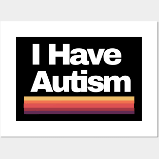 I Have Autism Posters and Art